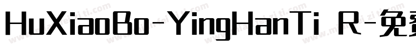 HuXiaoBo-YingHanTi R字体转换